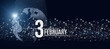 © Alexa Mat - February 3rd. Day 3 of month, Calendar date. Calendar day hologram of the planet earth in blue gradient style. Global futuristic communication network. Winter month, day of the year concept.