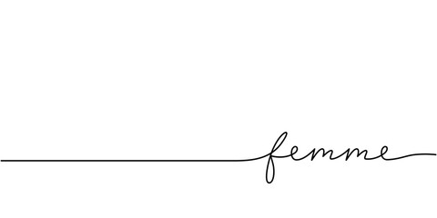 Wall Mural - Femme word - continuous one line with word. Minimalistic drawing of phrase illustration.