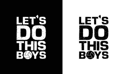 Let's Do This Boys Volleyball Quote T shirt design, typography