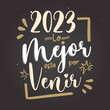 2023 los mejor está por venir, año nuevo, feliz año nuevo, navidad, lettering en español,  felicitación
