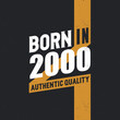 © Stock Giant - Born in 2000 Authentic Quality 2000 birthday people