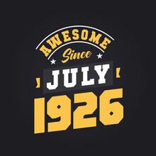 Awesome Since July 1926. Born In July 1926 Retro Vintage Birthday