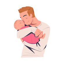Happy Dad Hugging And Cuddling His Baby. Parent Embracing Newborn Baby Expressing Love And Care Cartoon Vector Illustration