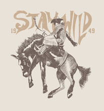 Stay Wild.Rodeo Cowboy Riding Wild Horse On A Wooden Sign, Vector.