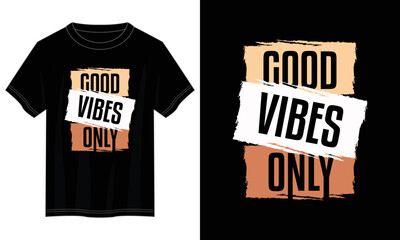 Wall Mural - good vibes only typography t shirt design, motivational typography t shirt design, inspirational quotes t-shirt design, vector quotes lettering t shirt design for print