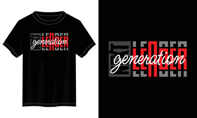 Wall Mural - next generation leader typography t shirt design, motivational typography t shirt design, inspirational quotes t-shirt design, vector quotes lettering t shirt design for print