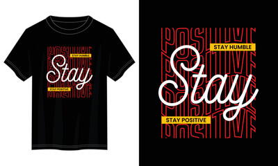Wall Mural - stay positive typography t shirt design, motivational typography t shirt design, inspirational quotes t-shirt design, vector quotes lettering t shirt design for print