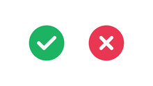 Checkmark Icons Tick And Cross Sign Green Check Mark And Red X Cross On White Background. Circle Shape Yes Correct And No Wrong Button Vector Illustration Graphic.