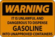 © Seetwo - Warning Sign It Is Unlawful And Dangerous To Dispense Gasoline Into Unapproved Containers