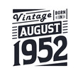 © Stockia - Vintage born in August 1952. Born in August 1952 Retro Vintage Birthday