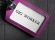 Purple ID card holder with text GIG WORKER - someone who works in gig economy as independent contractor or freelancer, self-employed rather than employees