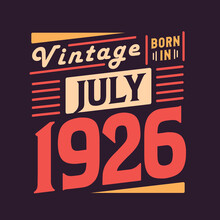 Vintage Born In July 1926. Born In July 1926 Retro Vintage Birthday