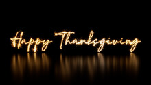 Gold Sparkler Firework Text With Happy Thanksgiving Caption On Black. Holiday Banner With Copy Space.