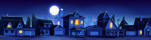Night Town Street With Cottage Houses, Cityscape Background. Vector Cartoon Illustration Of Suburban Disrict And Illuminated Skyscrapers Under Midnight Sky With Stars And Full Moon Glowing In Darkness