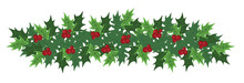 Decorative Christmas Holly Garland (may Be Used As A Design Element Or Border).  Christmas SymbolVector, Easily Edited. Festive Winter Decor. Holly Christmas Decorative Border
