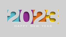 2023, Happy New Year 2023. Creative Design Of Numbers And Text. Symbol Of Wishes, Celebration. Gray And Colorful Background. Design For Calendar. Poster, Inscription, Greeting Card Or Print, Template
