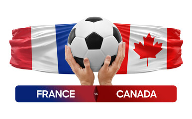 France vs Canada national teams soccer football match competition concept.