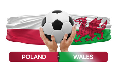 Poland vs wales national teams soccer football match competition concept.