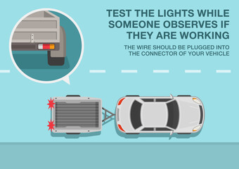 Wall Mural - Safe driving tips and traffic regulation rules. Test the lights before towing the trailer. Check it while someone observing if they are working. Top view of a car trailer. Flat vector illustration.