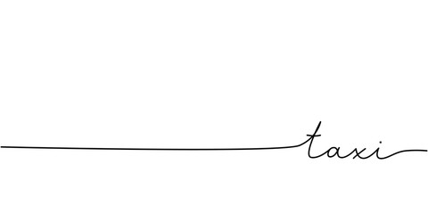 Wall Mural - taxi word - continuous one line with word. minimalistic drawing of phrase illustration.