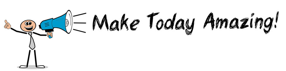 Poster - Make Today Amazing!