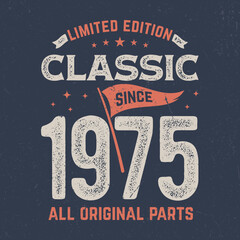 Poster - Classic Since 1975, All Original Parts - Fresh Birthday Design. Good For Poster, Wallpaper, T-Shirt, Gift.