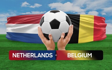 Netherlands vs Belgium national teams soccer football match competition concept.