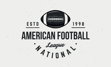 American Football League Logo. Vintage Football Logo With Ball. American Football Ball. Trendy Retro Logo. Vintage Poster With Text And Ball Silhouette. Vector Illustration