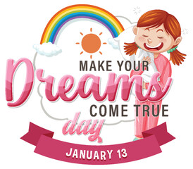 Wall Mural - Make your dreams come true day banner design