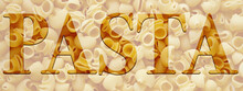Italian Pasta Top View, The Word Pasta On Noodle Background