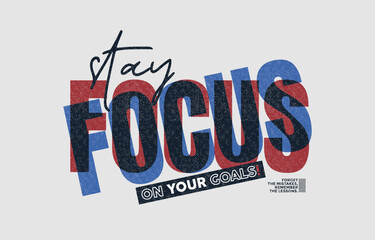 Wall Mural - Focus on your goal, modern and stylish motivational quotes typography slogan. Vector illustration for print tee shirt, typography, poster and other uses.	