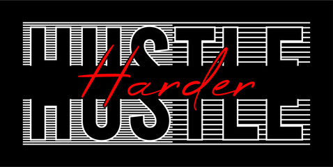 hustle harder typography quotes vector for print t shirt