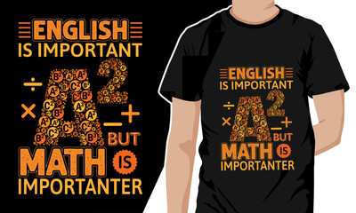 English is important but Math is importanter vector t shirt design. vector illustration lettering tee. funny math quote, mathematics formula