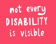 Not every disability is visible typography