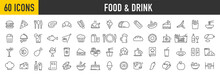Set Of 60 Food And Drink Web Icons In Line Style. Meal, Restaurant, Dishes, Fruits, Fastfood, Burger, Pizza, Coffee, Sandwich, Collection. Vector Illustration.