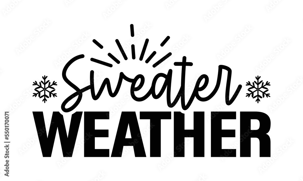 Sweater weather svg, Winter SVG, Winter T-shirt Design Template SVG Cut ...