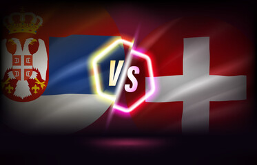 Wall Mural - Serbia versus Switzerland game score table template. 3d vector illustration with neon effect