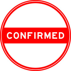 Poster - Red color round seal sticker in word confirmed on white background