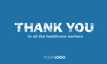 Thank You Healthcare Workers In The Hospitals And Fighting The Coronavirus. Gratitude Message, Medical Professionals Recognition. Sticker, T-shirt Print. Vector Illustration Showing Medical Icons.