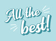 Hand sketched ALL THE BEST quote as ad, web banner. Lettering for banner, header, advertisement, announcement