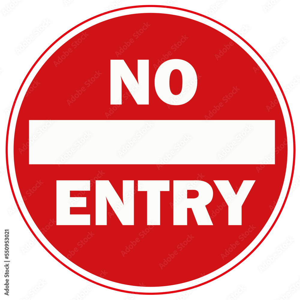 No entry, no entrance, no entry sign. Warning sign.