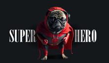 Funny Cute Pug In Superhero Clothes, Isolated On A Black Background. A Template For A T-shirt Or Scarf Print. Vector Illustration