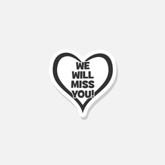 Canvas Print - We will miss you heart sticker icon