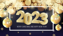 Happy New Year 2023 And Merry Christmas Gold Design Template With 3D Golden Number, Gold Spruce Branches And Christmas Balls On Shiny Bokeh Background. Vector Greeting Card Concept For Web, Print, Ad