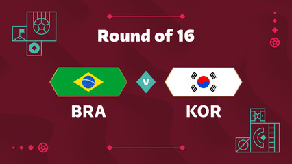 Wall Mural - brazil korea republic playoff round of 16 match Football 2022. 2022 World Football championship match versus teams intro sport background, championship competition poster, vector