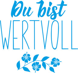 Wall Mural - German text: You are valuable. Lettering. Element for flyers banner and posters Modern calligraphy.