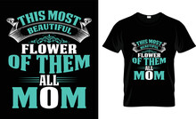 Mom Typography Vactor T Shirt Design.the Best Kind Of  Mom Raises A Firefighter.Grunge Background. Typography, T-shirt Graphics, Poster, Banner, Flyer, Print And Postcard,svg Design.