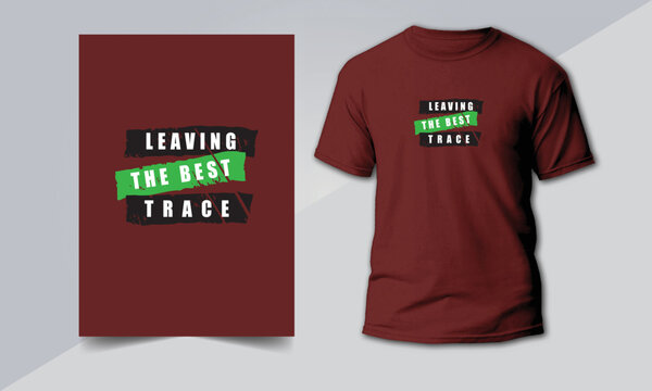 Leaving the Best Trace T shirt design	