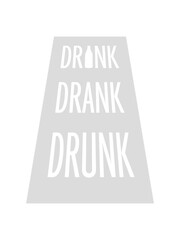 Wall Mural - drink drank drunk Zitat 