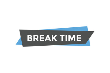 Wall Mural - Break time button web banner template Vector Illustration
